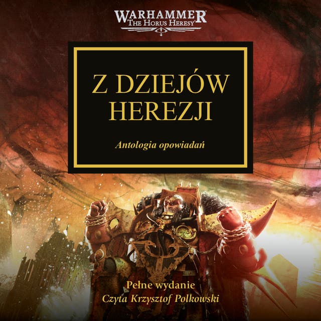 Z dziejów herezji – okładka audiobooka, autor James Swallow, Dan Abnett, Mike Lee, Graham Mcneill, Anthony Reynolds, Gav Thorpe, Matthew Farrer