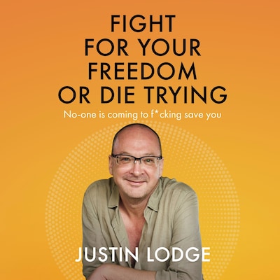 Fight for Your Freedom or Die Trying – omslag til lydbogen af Justin Lodge