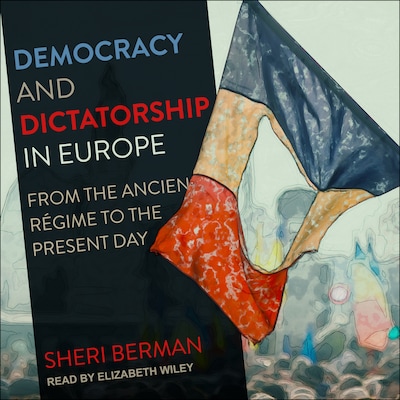 Democracy and Dictatorship in Europe – omslag til lydbogen af Sheri Berman