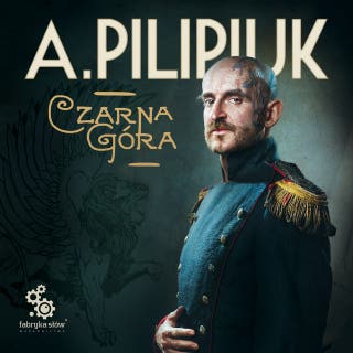 Czarna Góra – okładka audiobooka, autor Autor Pilipiuk, Andrzej Pilipiuk