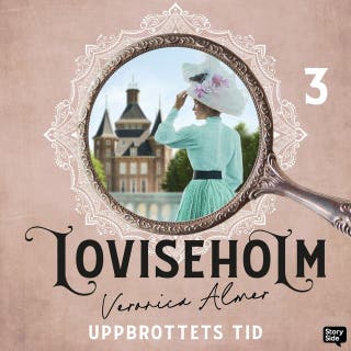 Loviseholm 3 - Uppbrottets tid