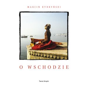 O wschodzie – okładka audiobooka, autor Marcin Kydryński