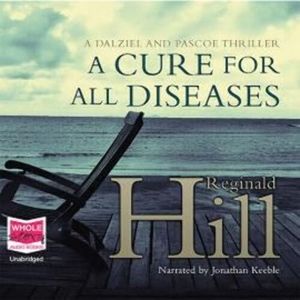 A Cure for All Diseases: Dalziel and Pascoe, Book 23 – okładka audiobooka, autor Reginald Hill