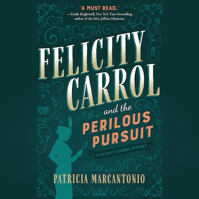Felicity Carrol and the Perilous Pursuit