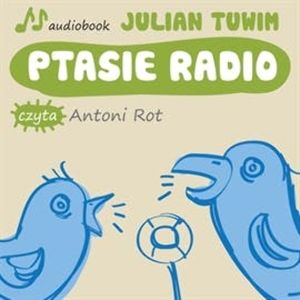 Ptasie radio – okładka audiobooka, autor Julian Tuwim