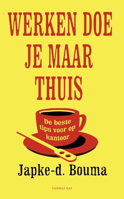 Werken doe je maar thuis: De beste tips voor op kantoor – omslag van het luisterboek van Japke-d. Bouma