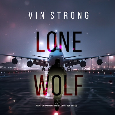 Lone Wolf (An Alex Hawkins Action Thriller—Book 3) – omslag til lydbogen af Vin Strong