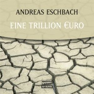 Eine Trillion Euro – okładka audiobooka, autor Andreas Eschbach