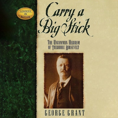 Carry a Big Stick – omslag til lydbogen af George Grant