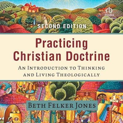 Practicing Christian Doctrine – omslag til lydbogen af Beth Felker Jones