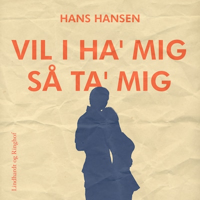 Vil I ha' mig så ta' mig – omslag til lydbogen af Hans Hansen