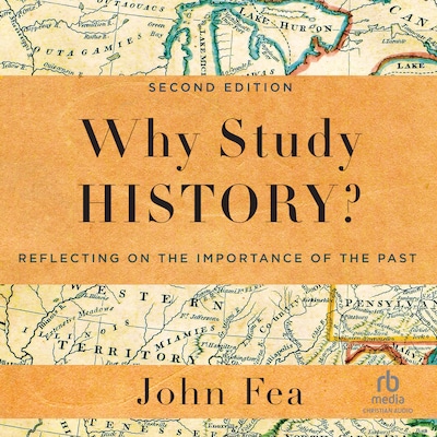 Why Study History? – omslag til lydbogen af John Fea