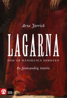 Lagarna och de mänskliga behoven : En fyratusenårig historia – omslag till ljudboken av Arne Jarrick
