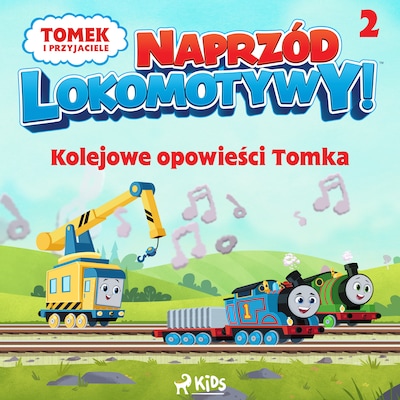 Tomek i przyjaciele - Naprzód lokomotywy - Kolejowe opowieści Tomka 2 – okładka audiobooka, autor Mattel