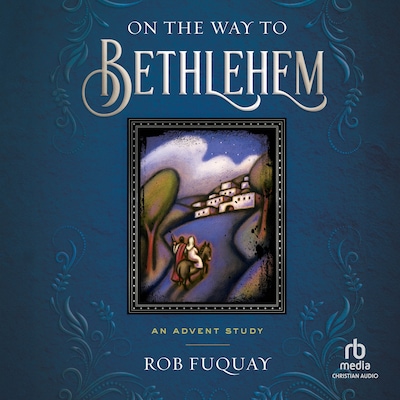 On the Way to Bethlehem – omslag til lydbogen af Rob Fuquay