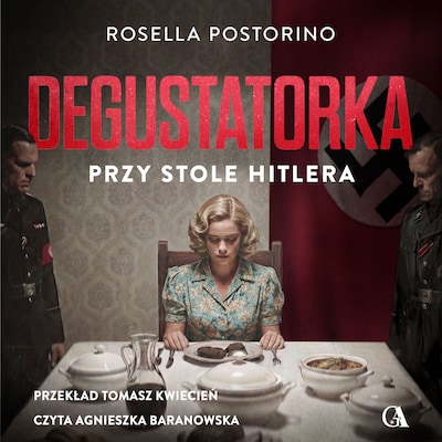 Degustatorka. Przy stole Hitlera – okładka audiobooka, autor Rosella Postorino