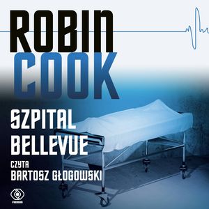 Szpital Bellevue – okładka audiobooka, autor Robin Cook