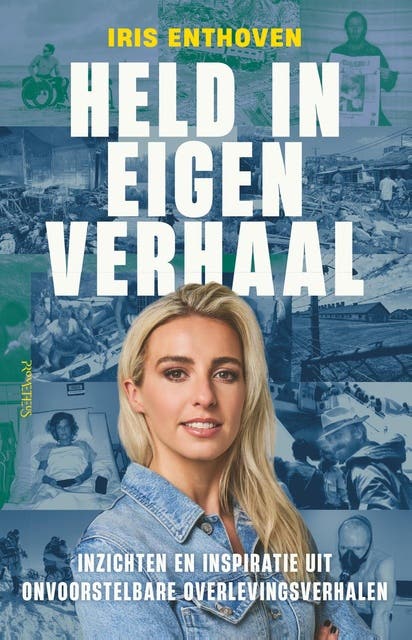 Held in eigen verhaal: Inzichten en inspiratie uit onvoorstelbare overlevingsverhalen – omslag van het luisterboek van Iris Enthoven