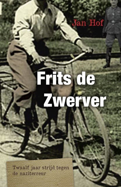 Frits de zwerver: twaalf jaar strijd tegen de nazi-terreur – omslag van het luisterboek van Jan Hof