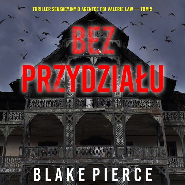 Bez przydziału (Thriller sensacyjny o agentce FBI Valerie Law — Tom 5)
