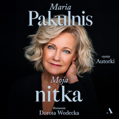 Moja nitka – okładka audiobooka, autor Pakulnis Maria, Wodecka Dorota