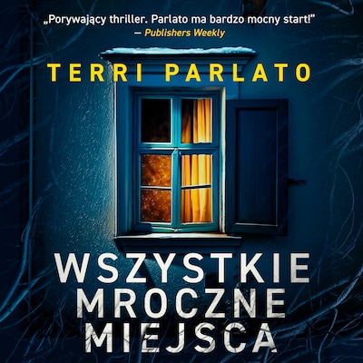 Wszystkie mroczne miejsca – okładka audiobooka, autor Terri Parlato