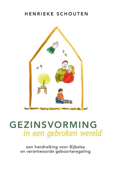 Gezinsvorming in een gebroken wereld: Een handreiking voor Bijbelse en verantwoorde geboorteregeling – omslag van het luisterboek van Henrieke Schouten