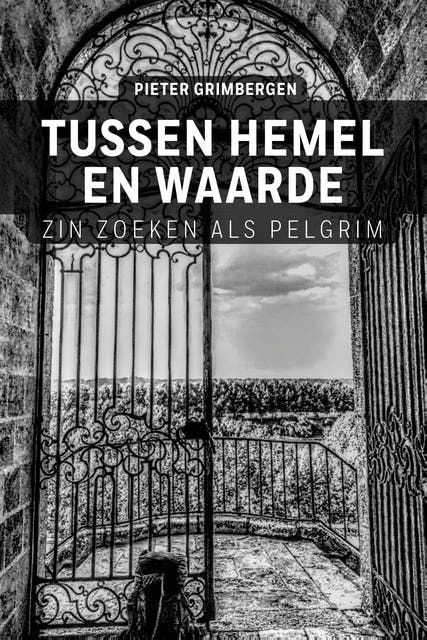 Tussen hemel en waarde: Zin zoeken als pelgrim – omslag van het luisterboek van Pieter Grimbergen