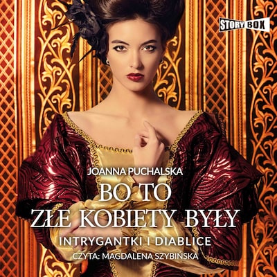 Bo to złe kobiety były. Intrygantki i diablice – okładka audiobooka, autor Joanna Puchalska