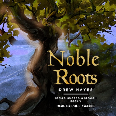 Noble Roots – omslag til lydbogen af Drew Hayes