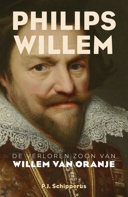 Philips Willem: De verloren zoon van Willem van Oranje – omslag van het luisterboek van P.J. Schipperus