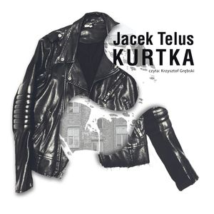 Kurtka – okładka audiobooka, autor Jacek Telus