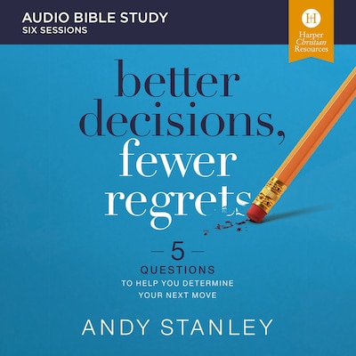 Better Decisions, Fewer Regrets: Audio Bible Studies