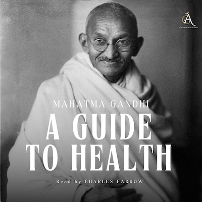 A Guide to Health - Audiobook – omslag til lydbogen af Mahatma Gandhi, Classic Audiobooks
