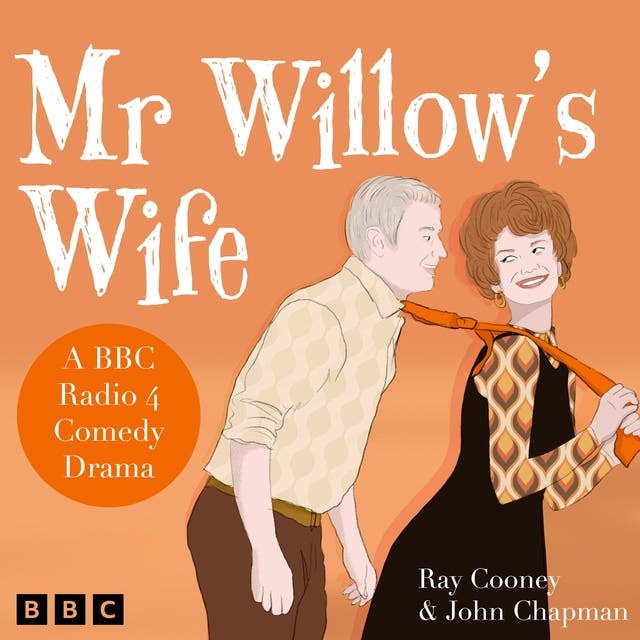 Mr Willow's Wife: A BBC Radio 4 Comedy Drama – omslag til lydbogen af John Chapman, Ray Cooney
