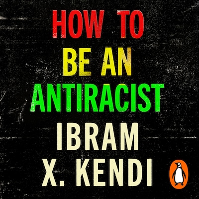 How To Be an Antiracist – omslag til lydbogen af Ibram X. Kendi