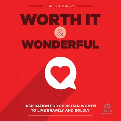Worth It and Wonderful – omslag til lydbogen af Caitlyn Scaggs