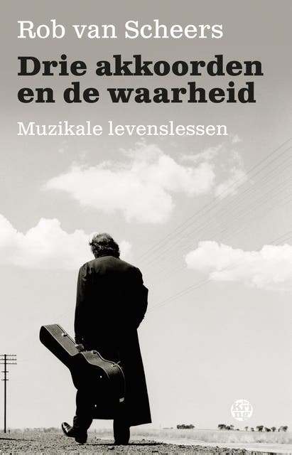 Drie akkoorden en de waarheid: muzikale levenslessen – omslag van het luisterboek van Rob van Scheers