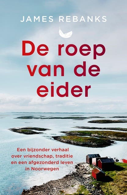 De roep van de eider: Een bijzonder verhaal over vriendschap, traditie en een afgezonderd leven in Noorwegen – omslag van het luisterboek van James Rebanks
