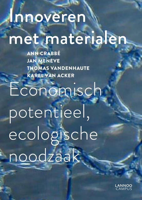 Innoveren met materialen: economisch potentieel, ecologische noodzaak – omslag van het luisterboek van Ann Crabbe,Jan Meneve,Karel van Acker,Thomas Vandenhaute