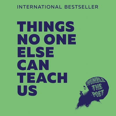 Things No One Else Can Teach Us – omslag til lydbogen af Humble the Poet