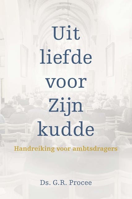Uit liefde tot Zijn kudde: handreiking voor ambtsdragers – omslag van het luisterboek van G.R. Procee