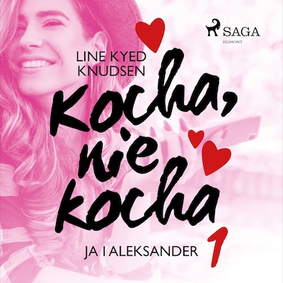 Kocha, nie kocha 1 - Ja i Aleksander – okładka audiobooka, autor Line Kyed Knudsen