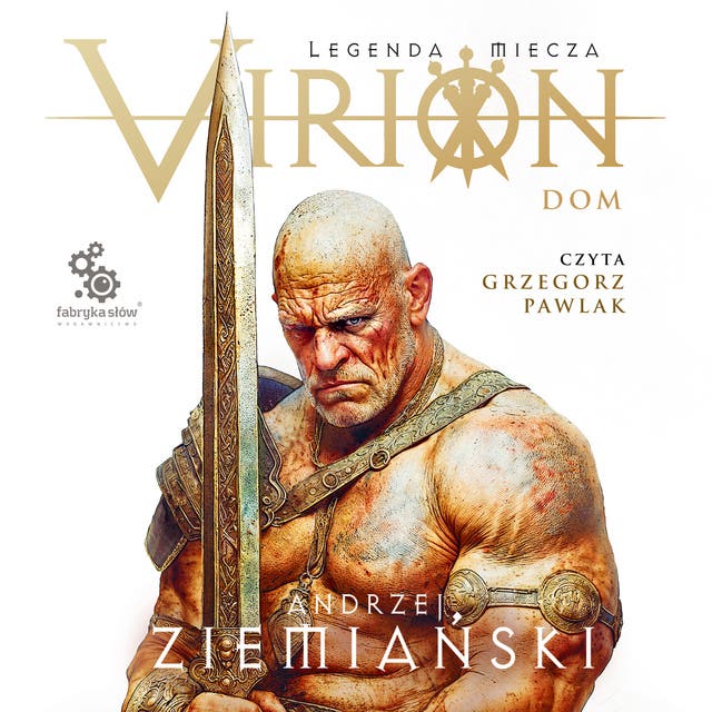 Virion. Legenda miecza. Tom 3. Dom