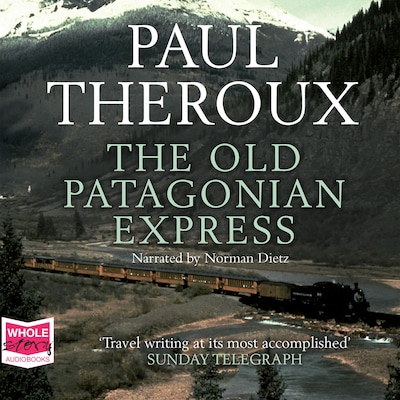 The Old Patagonian Express – omslag til lydbogen af Paul Theroux