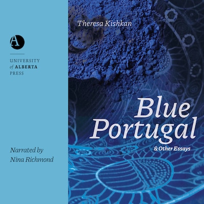 Blue Portugal and Other Essays – okładka audiobooka, autor Theresa Kishkan