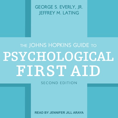 The Johns Hopkins Guide to Psychological First Aid, Second Edition – omslag til lydbogen af George S. Everly, Jr., Jeffrey M. Lating