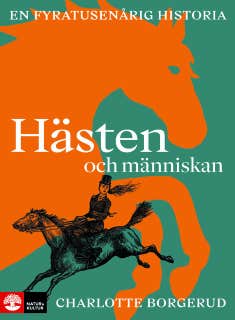 Hästen och människan : en fyratusenårig historia