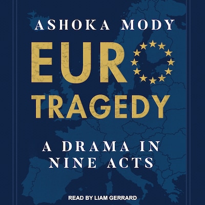 EuroTragedy – omslag til lydbogen af Ashoka Mody
