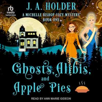 Ghosts, Alibis, and Apple Pies – omslag til lydbogen af J. A. Holder